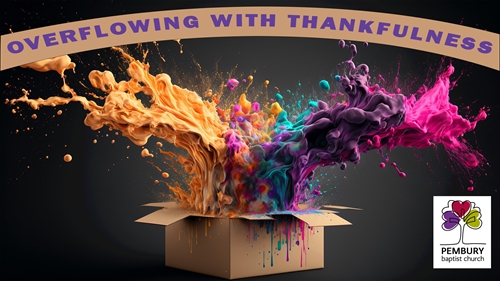 Overflowing with Thankfulness Honouring Those Around You Overflowing with Thankfulness Honouring Those Around You